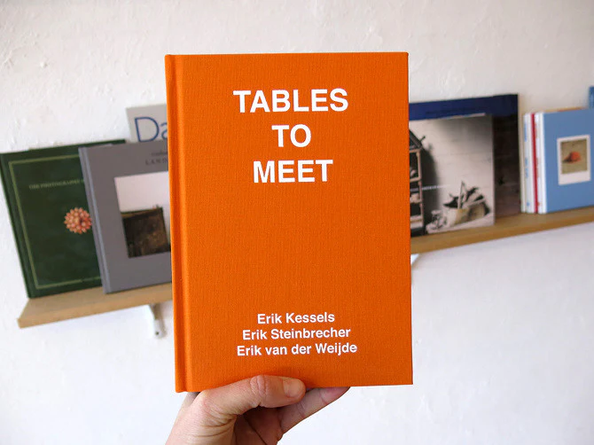 Erik Kessels, Erik Steinbrecher, Erik Van Der Weijde - Tables To Meet
