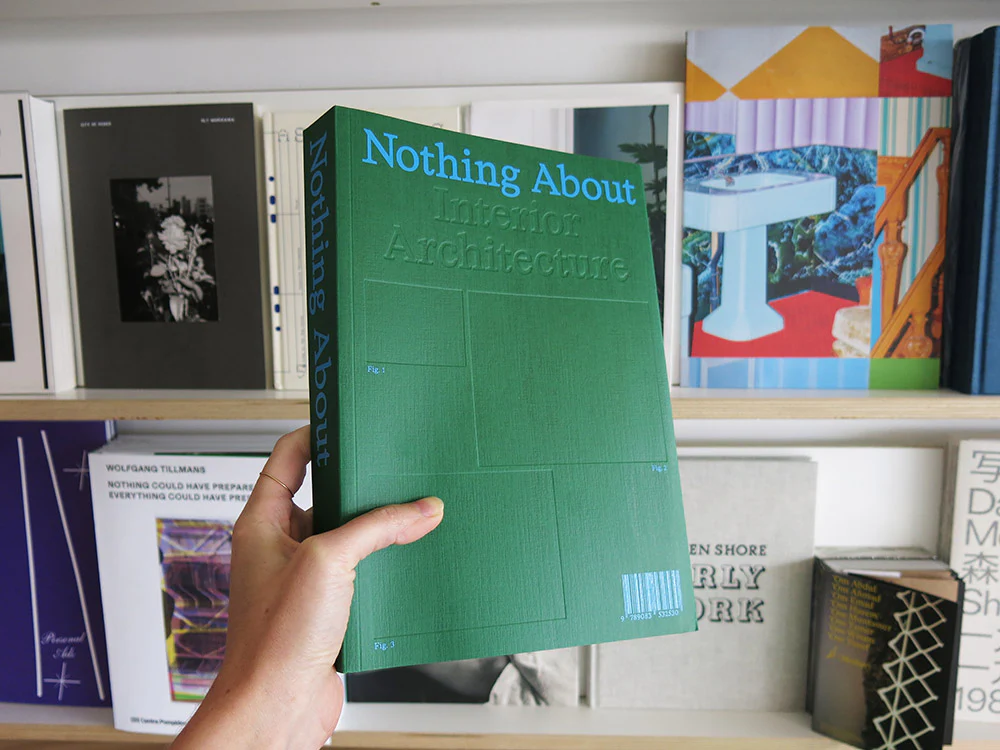 PRE-ORDER: Nothing About Interior Architecture