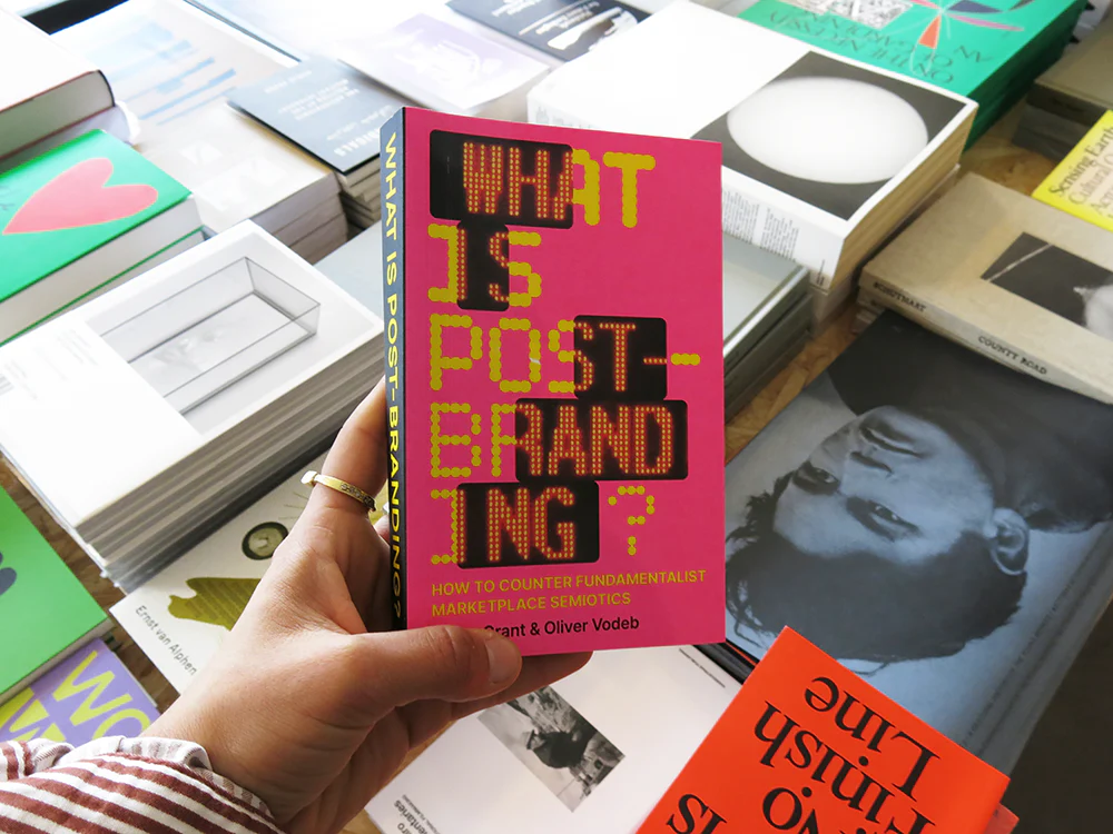 PRE-ORDER: Oliver Vodeb & Jason Grant – What is Post-Branding? How to Counter Fundamentalist Marketplace Semiotics